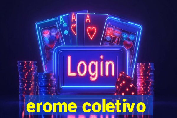 erome coletivo